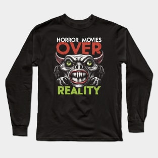 Horror movies over reality Long Sleeve T-Shirt